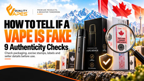 How to tell if a vape is fake in Canada