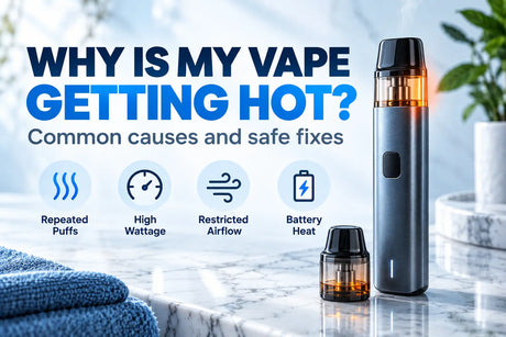 Why is my vape getting hot feature image showing a pod vape device with common causes such as repeated puffs, high wattage, restricted airflow, and battery heat.