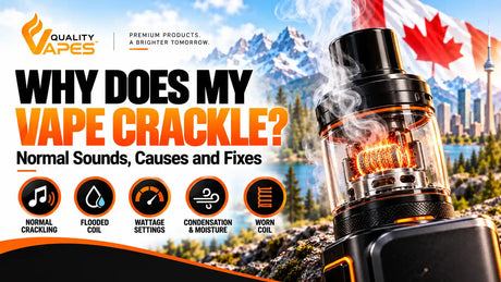 Why does my vape crackle? Normal sounds, causes and fixes